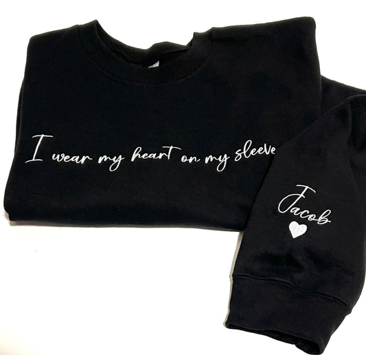 I Wear My Heart On My Sleeve Sweatshirt (Pre-Order)